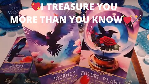 💖I TREASURE YOU MORE THAN YOU KNOW💓🪄YOU COMPLETE ME💘 LOVE TAROT COLLECTIVE READING ✨