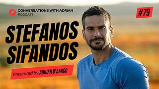 EP 79 | Stefanos Sifandos | Conversations with Adrian Podcast