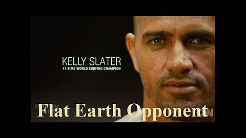Flat Earth Celebrity Opponent - Kelly Slater ✅