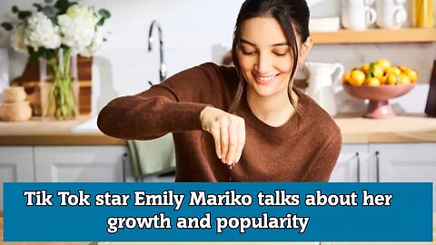 Tik Tok star Emily Mariko talks about her growth and popularity