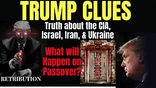 Melissa Redpill Huge Intel Apr 21: "Trump Clues- Truth CIA, Israel, Iran, Ukraine, Passover"