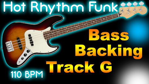 Hot Rhythm Funk - Bass Backing Track - G - 110 BPM