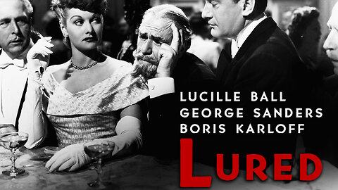 Lured (1947 Full Movie) | Thriller/Crime/Noir | Lucille Ball, George Sanders, Charles Coburn, Sir Cedric Hardwicke, Boris Karloff.
