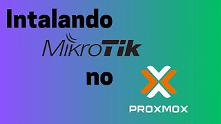 Como instalar o Mikrotik no Proxmox...