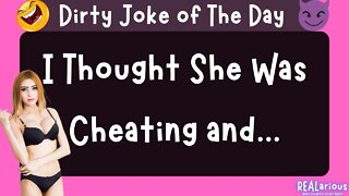 I Thought She Was Cheating | Dirty Joke | Adult Joke | Funny Joke