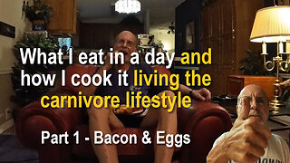 You asked what I cook and eat in a day on the carnivore diet - Part 1 - Bacon & Eggs