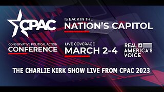 THE CHARLIE KIRK SHOW LIVE FROM CPAC 2023 3-3-23