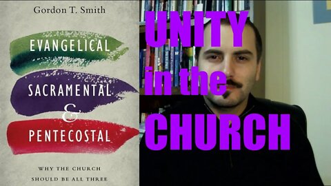 Unity in the Church: The Integration of Evangelical, Sacramental, & Pentecostal Traditions