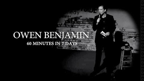 60 Minutes In 7 Days (Circa 2015/2016) | An Owen Benjamin Original Documentary