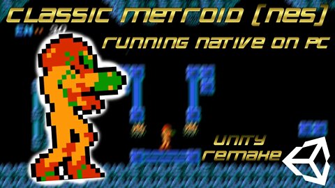 Classic Metroid [NES] Running Native on PC! No Emulation! (Metroid Unity Remake)