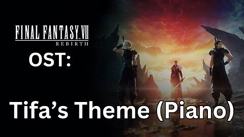 FFVII Rebirth OST: Tifa's Theme (Piano Mini-game)