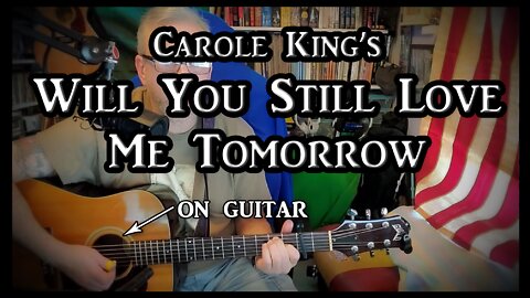 Carole King's Will You Still Love Me Tomorrow on Guitar