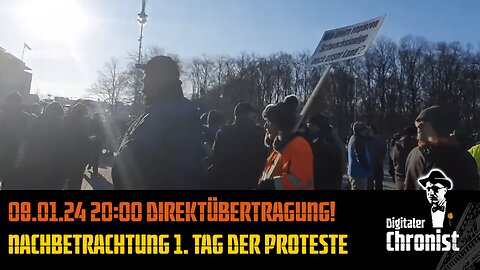 Aufzeichnung vom 08.01.24 Direktübertragung! Nachbetrachtung 1. Tag der Proteste