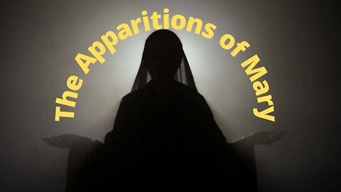 The Apparitions of Mary