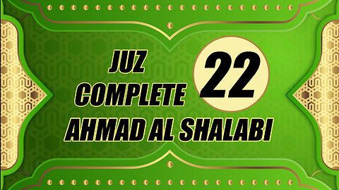 Murottal Juz 22 Complete By Syeikh Ahmad Al Shalabi