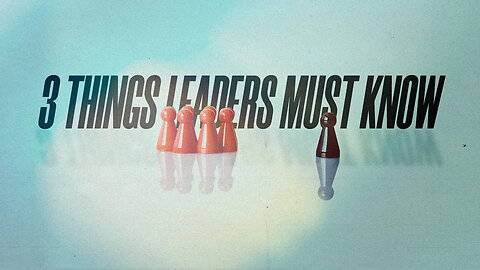 3 Things Every Leader Needs to Keep in Mind - Pastor Vlad