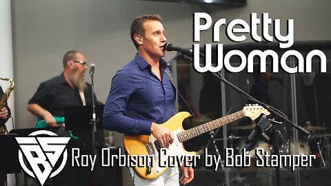 Pretty Woman (Roy Orbison cover by Bob Stamper)