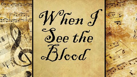 When I See the Blood | Hymn