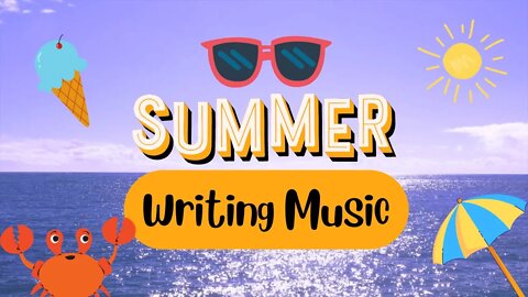 Summer Writing Music: Calm Summer Tracks To Inspire You 🌞