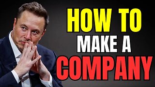 Elon Musk on 5 Rules for Building a Successful Company