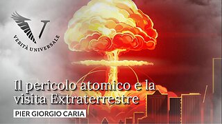 Il pericolo atomico e la visita extraterrestre - Pier Giorgio Caria