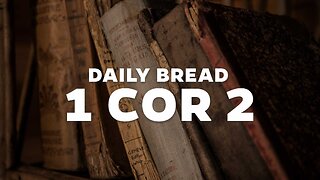 Daily Bread: 1 Cor 2