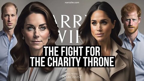 The Fight for the Charity Throne (Meghan Markle)