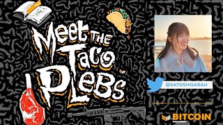 Bitcoin and Education w/ Satoshi Sarah - Meet the Taco Plebs