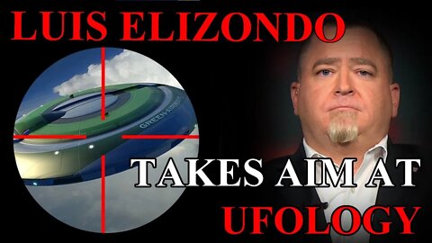 Luis Elizondo Takes Aim at Ufology