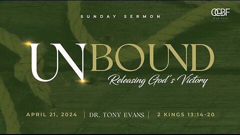 Dr. Tony Evans - OCBF - Unbound - Releasing God's Victory - 04.21.2024
