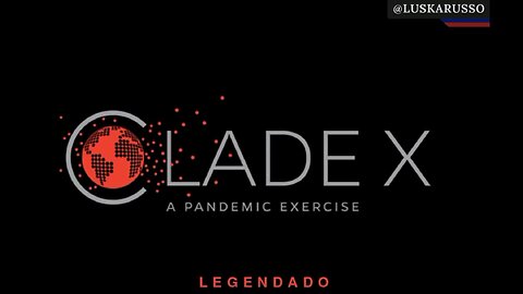 CLADE X - O EXPERIMENTO PANDÊMICO