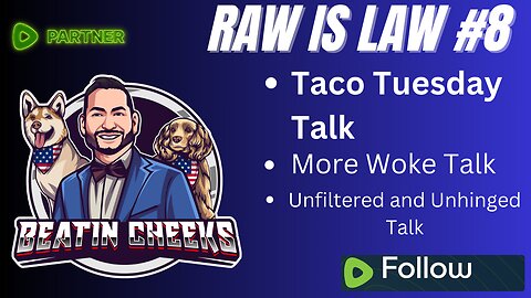 RAW IS LAW - 8 - TACO TUESDAY TALK - YOU WOKE?