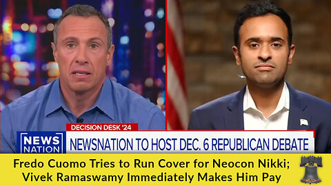 Fredo Cuomo Tries to Run Cover for Neocon Nikki; Vivek Ramaswamy Immediately Makes Him Pay