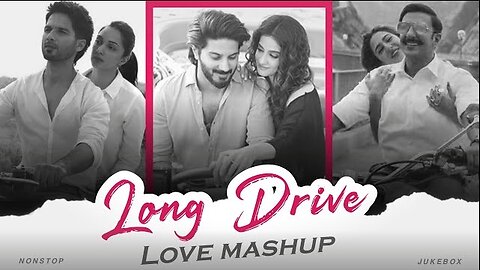 Long Drive Love Mashup | Arijit Singh Mashup | Sharan | Non Stop Jukebox 2024