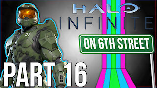 Halo Infinite on 6th Street Part 16