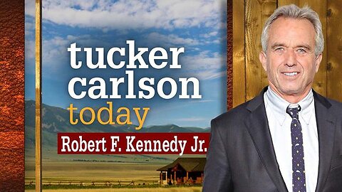 Robert F. Kennedy Jr. | Tucker Carlson Today (Full episode)