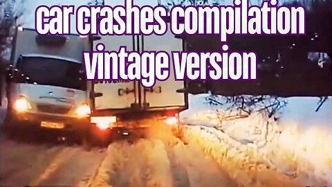 Car Crashes Compilation #5 (Vintage Version)