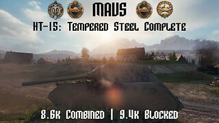 World of Tanks | Maus | HT-15 Tempered Steel Complete + 9.4k Blocked + 8.6k Combined