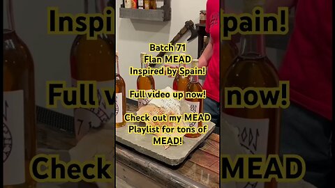 Batch 71 Flan MEAD! Inspired by Spain! Full video up now!Check out my MEAD Playlist for tons of MEAD