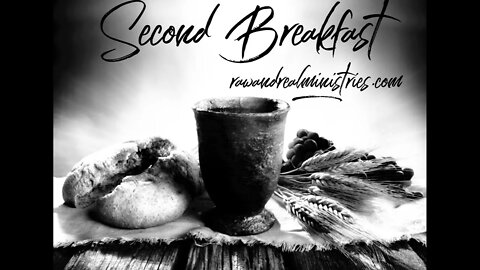 Second Breakfast: Is God Enough?