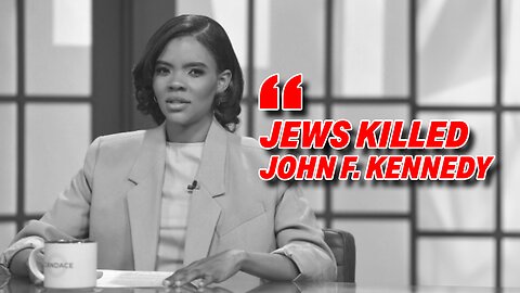 CANDACE OWENS SPARKS OUTRAGE WITH CLAIM THAT JEWS KILLED JOHN F. KENNEDY