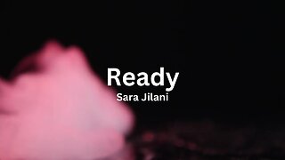 Sara Jilani - Ready (Lyric Video: Pink Cloud Version)