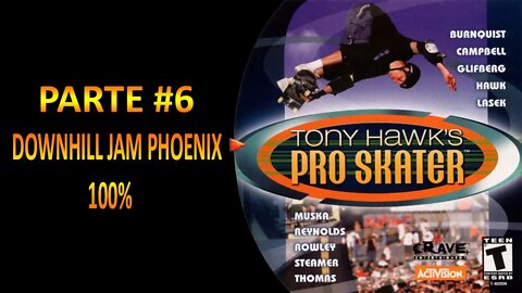 [PS1] - Tony Hawk's Pro Skater - [Parte 6 - Downhill Jam Phoenix 100%] - PT-BR - [HD]