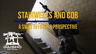 Stairwells and CQB - A SWAT Officer's Perspective