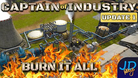 BURN IT ALL 🚛 Ep67🚜 Captain of Industry Update 1 👷 Lets Play, Walkthrough