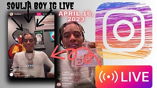 SOULJA BOY IG LIVE: (16/04/23)