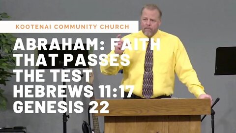 Abraham: Faith That Passes The Test (Hebrews 11:17; Genesis 22)