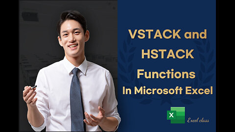 Excel VSTACK and HSTACK Functions