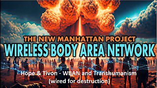 Hope & Tivon - WBAN and Transhumanism (wired for destruction)