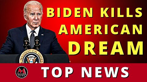 Joe Biden Kills The American Dream | Maverick News Top Stories